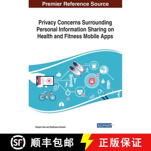 【3-4周达】Privacy Concerns Surrounding Personal Information Sharing on Health and Fitness Mobile Apps [9781799834885]