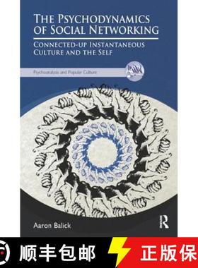 【3-4周达】The Psychodynamics of Social Networking : Connected-up Instantaneous Culture and the Self [9781780490922]