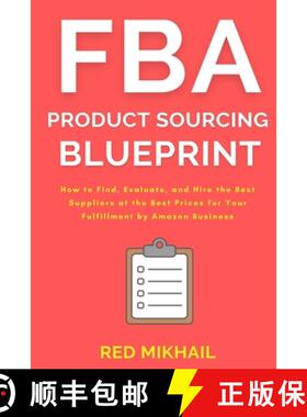 【3-4周达】FBA Product Sourcing Blueprint: How to Find, Evaluate, and Hire the Best Suppliers at the ... [9781716561740]