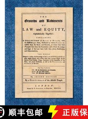预订 The Grounds and Rudiments of Law and Equity Alphabetically Digested... [1751] [9781584779353]