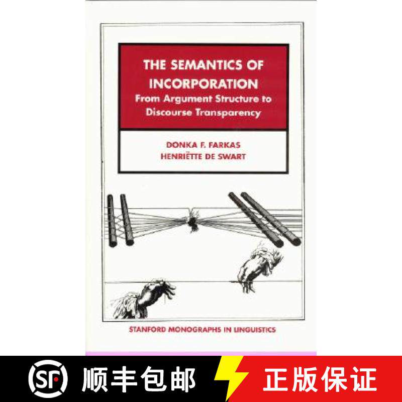 【3-4周达】The Semantics of Incorporation: From Argument Structure to Discourse Transparency [9781575864204]