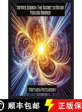 【3-4周达】Infinite Energy: The Secret to Never Feeling Drained [9798348160050]