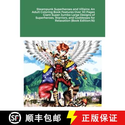 【3-4周达】Steampunk Superheroes and Villains: An Adult Coloring Book Features Over 30 Pages Giant Su... [9781008955189]