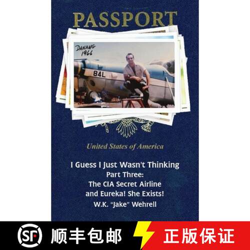 【3-4周达】I Guess I Just Wasn't Thinking: Part Three: The CIA Secret Airline and Eureka! She Exists! [9780998763248]