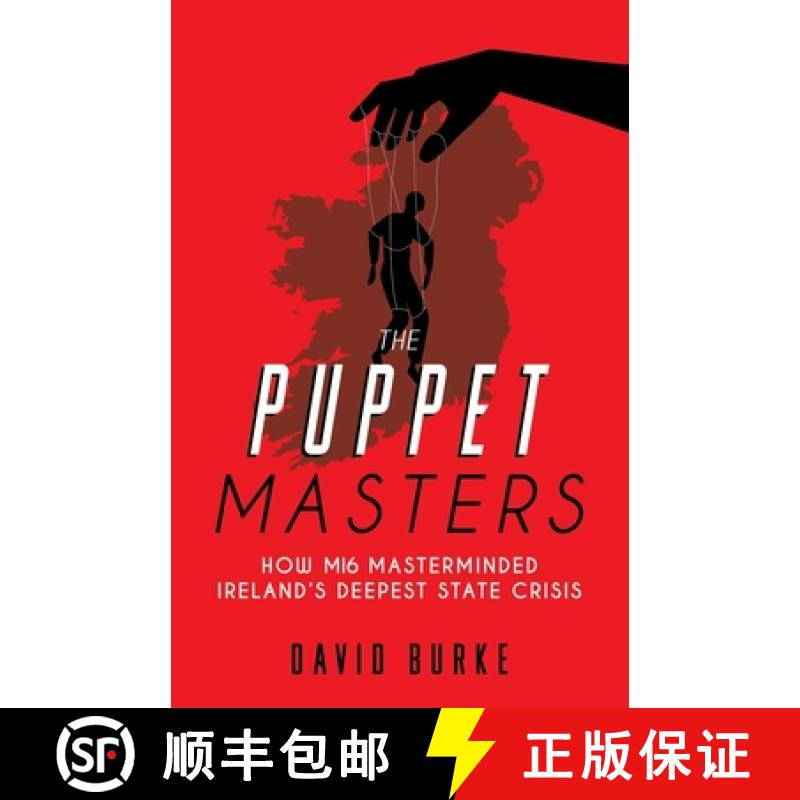 【3-4周达】The Puppet Masters: How MI6 Masterminded Ireland's Deepest State Crisis [9781781178652]