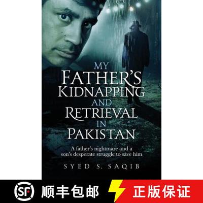 【3-4周达】My Father's Kidnapping and Retrieval in Pakistan: A father's nightmare and a son's despera... [9780999309131]