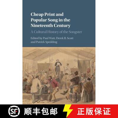 预订 精装 Cheap Print and Popular Song in the Nineteenth Century : A Cultural History of the Songster [9781107159914]