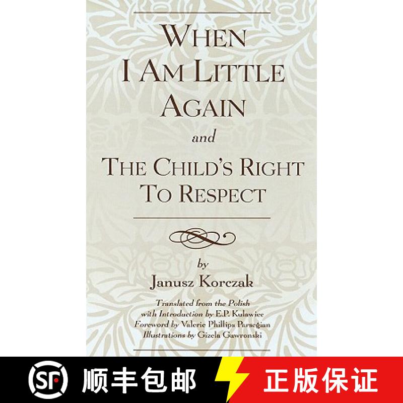 预订 When I Am Little Again and  The Child's Right to Respect [9780819183071]