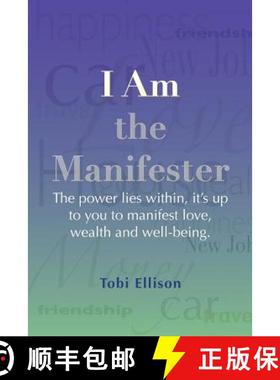 预订 I am the Manifester: The power lies within, it's up to you to manifest love, wealth and well-being. [9780615495002]