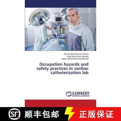 预订 Occupation hazards and safety practices in cardiac catheterization lab [9783659684050]