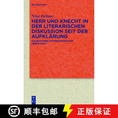 【3-4周达】精装 Herr und Knecht in der literarischen Diskussion seit der Aufklarung: Figurationen int... [9783110441468]