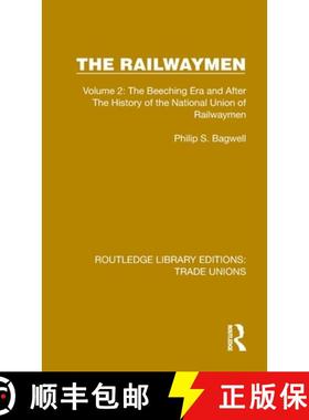 【3-4周达】The Railwaymen: Volume 2: The Beeching Era and After The History of the National Union of ... [9781032410807]