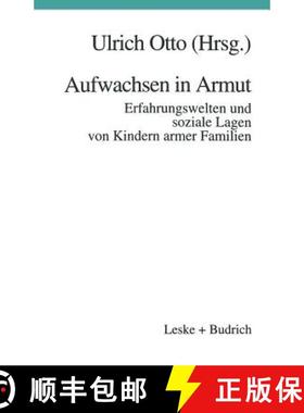 【3-4周达】Aufwachsen in Armut: Erfahrungswelten Und Soziale Lagen Von Kindern Armer Familien [9783322922861]