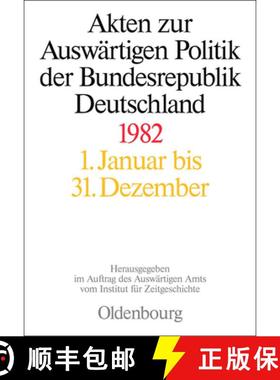 预订 Akten Zur Auswärtigen Politik Der Bundesrepublik Deutschland 1982 [9783486718768]