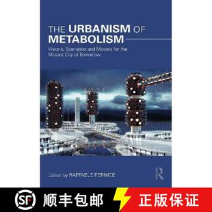 【3-4周达】The Urbanism of Metabolism: Visions, Scenarios and Models for the Mutant City of Tomorrow [9781032030739]