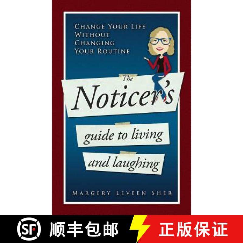 预订 The Noticer's Guide To Living And Laughing: Change Your Life Without Changing Your Routine [9780990870708]