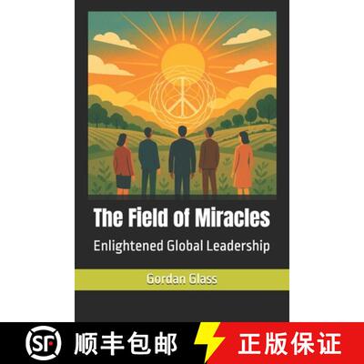 【3-4周达】The Field of Miracles: Enlightened Global Leadership [9781910268605]
