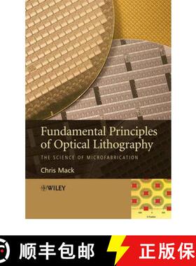 【3-4周达】Fundamental Principles Of Optical Lithography - The Science Of Microfabrication [Wiley电子... [9780470018934]