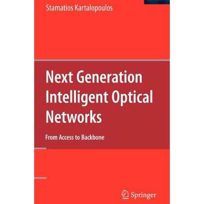 【4周达】Next Generation Intelligent Optical Networks: From Access to Backbone [9780387717555]