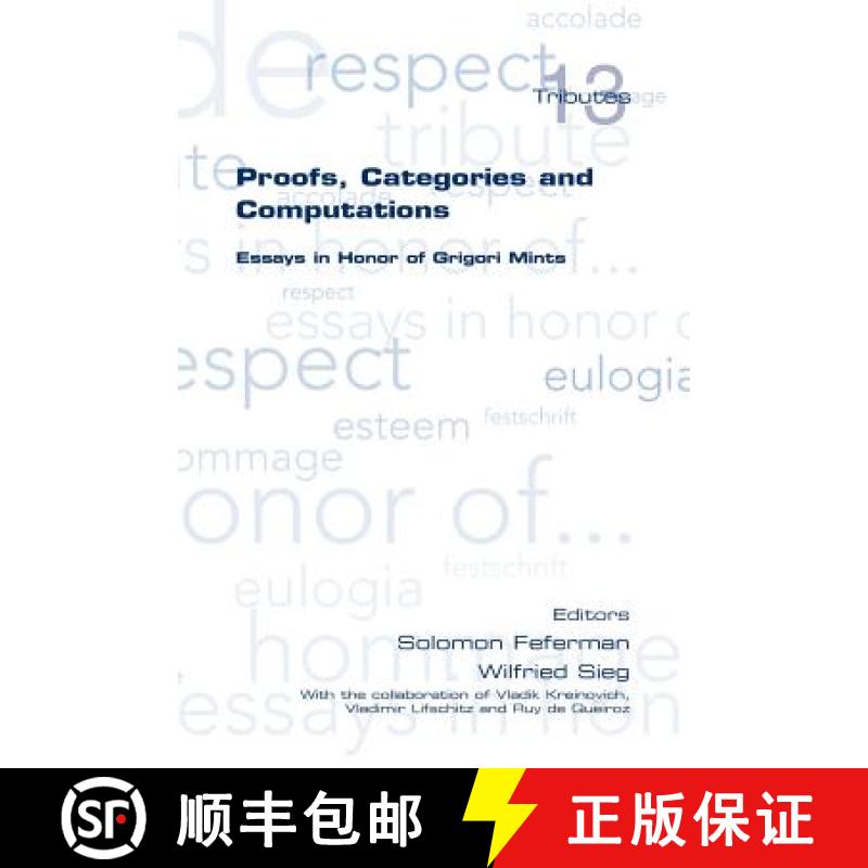 【4周达】Proofs, Categories and Computations. Essays in Honor of Grigori Mints [9781848900127]