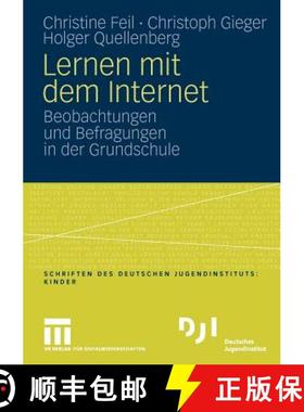 【3-4周达】Lernen Mit Dem Internet: Beobachtungen Und Befragungen in Der Grundschule [9783531155555]