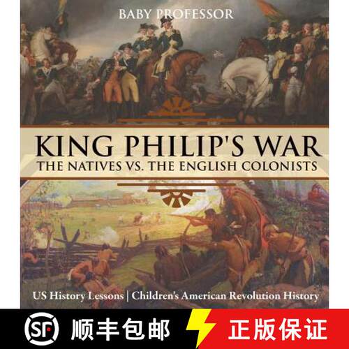 【3-4周达】King Philip's War : The Natives vs. The English Colonists - US History Lessons | Children'... [9781541911796]