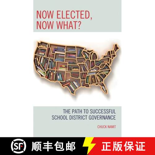 【3-4周达】Now Elected, Now What? : The Path to Successful School District Governance [9781475838886]