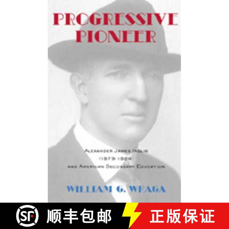 预订 Progressive Pioneer : Alexander James Inglis (1879-1924) and American Secondary Education [9780820481166]