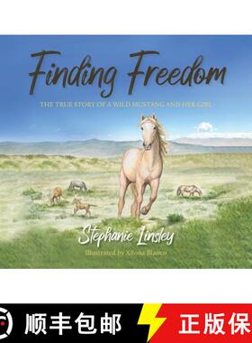 【3-4周达】Finding Freedom: The True Story of a Wild Mustang and Her Girl [9781643887807]