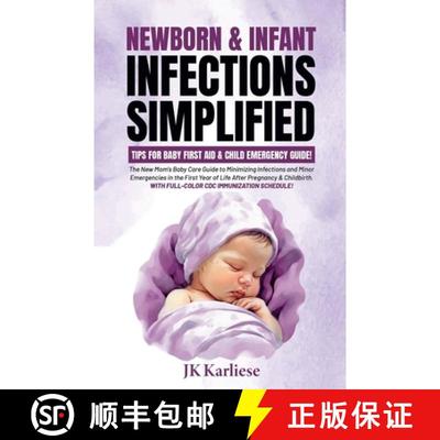 【3-4周达】Newborn & Infant Infections Simplified: Tips for Baby First Aid & Child Emergency Guide for [9798224614028]