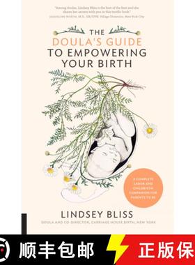 预订 The Doula's Guide to Empowering Your Birth: A Complete Labor and Childbirth Companion for Parent... [9781558328952]
