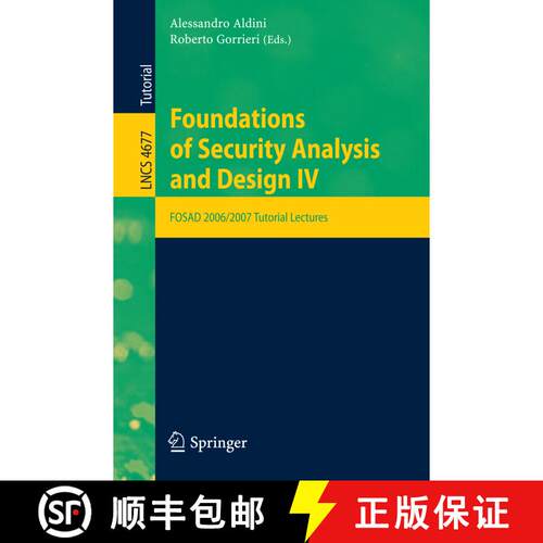 【3-4周达】Foundations of Security Analysis and Design IV: FOSAD 2006/2007 Turtorial Lectures [9783540748090]