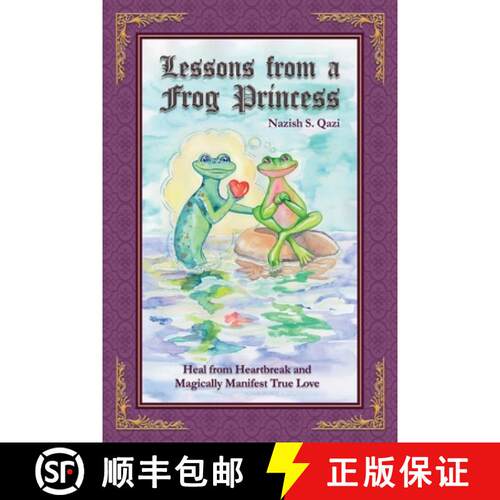 【3-4周达】Lessons from a Frog Princess: Heal from Heartbreak and Magically Manifest True Love [9781913674885]