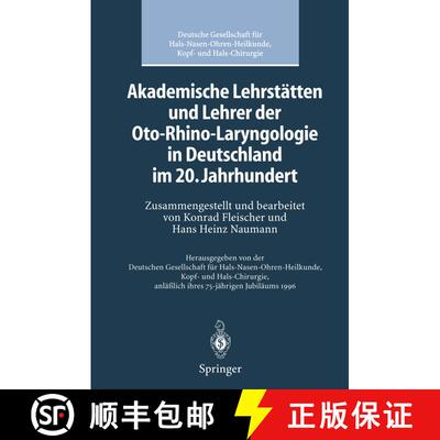 【3-4周达】Akademische Lehrstätten und Lehrer der Oto-Rhino-Laryngologie in Deutschland im 20. Jahrh... [9783642800665]