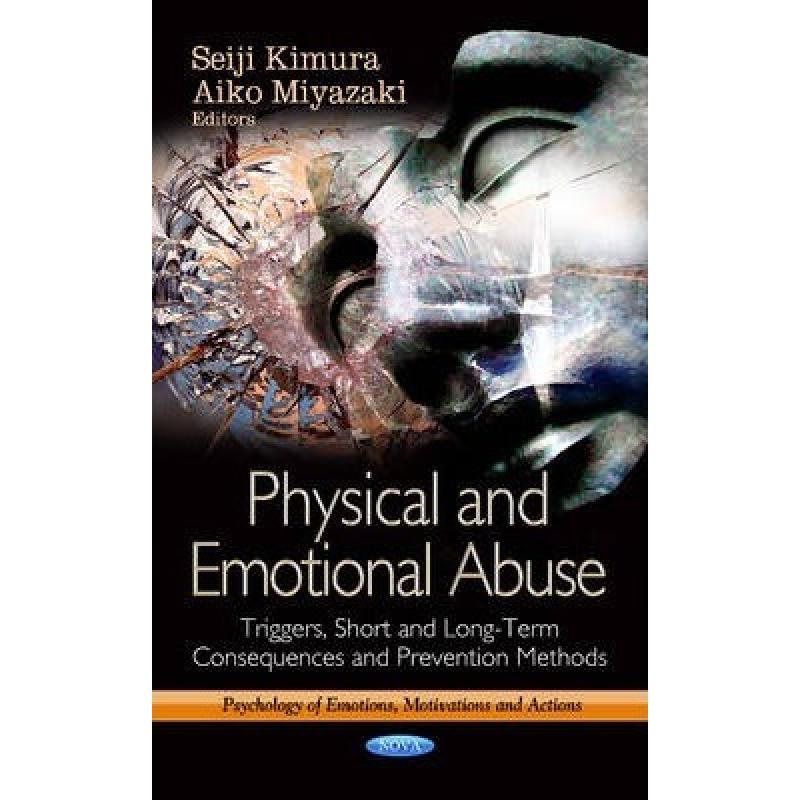 【4周达】Physical and Emotional Abuse: Triggers, Short and Long-Term Consequences and Prevention Methods[9781624174452]