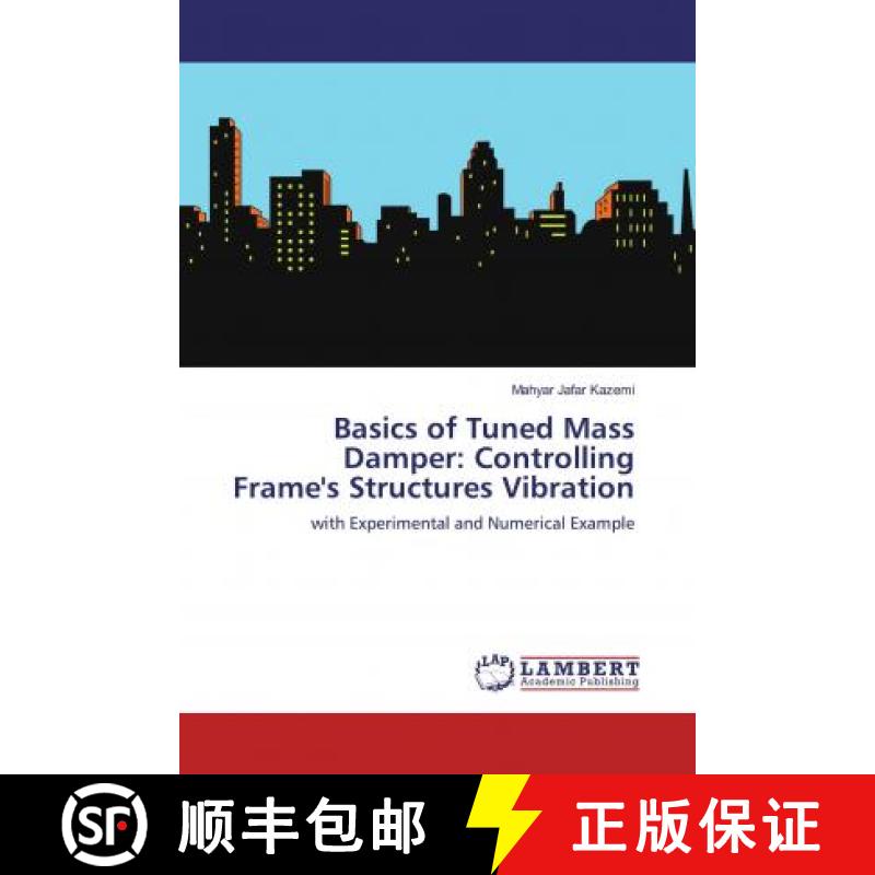 预订 Basics of Tuned Mass Damper: Controlling Frame's Structures Vibration [9786139942824]