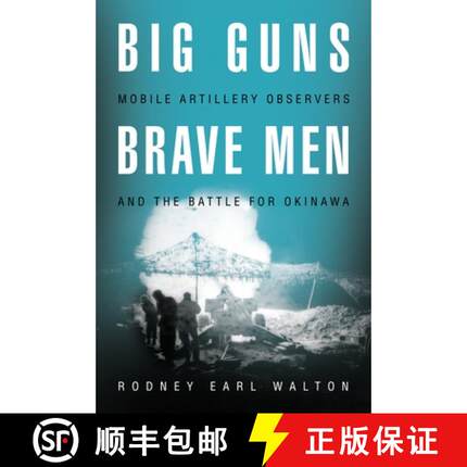 【3-4周达】Big Guns, Brave Men : Mobile Artillery Observers and the Battle for Okinawa [9781682479612]