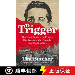 【3-4周达】The Trigger : The Hunt for Gavrilo Princip - the Assassin who Brought the World to War [9780099581338]