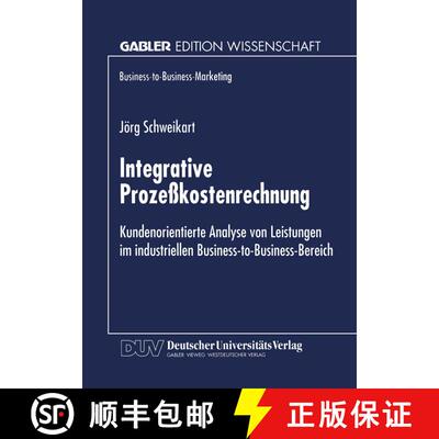 【3-4周达】Integrative Prozeßkostenrechnung : Kundenorientierte Analyse von Leistungen im industriel... [9783824466399]