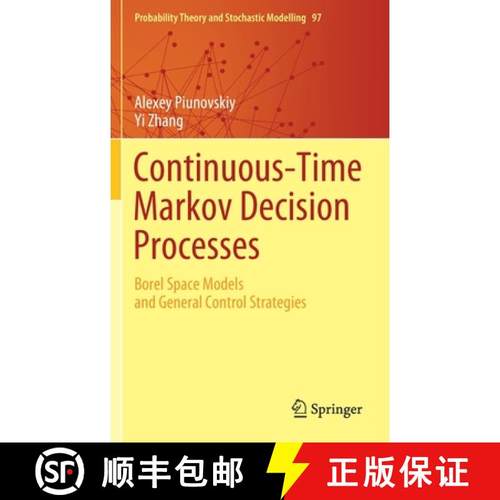 【3-4周达】Continuous-Time Markov Decision Processes : Borel Space Models and General Control Strategies [9783030549862]