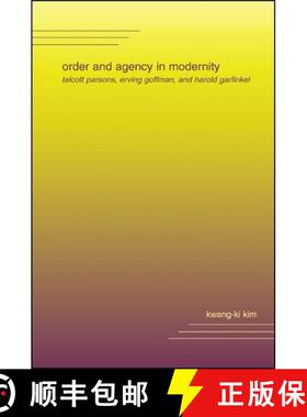 【3-4周达】Order and Agency in Modernity : Talcott Parsons, Erving Goffman, and Harold Garfinkel [9780791455401]