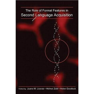 【4周达】The Role of Formal Features in Second Language Acquisition [9780805853544]