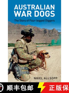 【3-4周达】Australian War Dogs: The Story of Four-Legged Diggers [9781742579672]