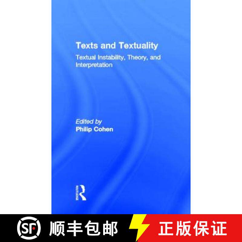 【3-4周达】Texts and Textuality : Textual Instability, Theory, and Interpretation [9780815319566]