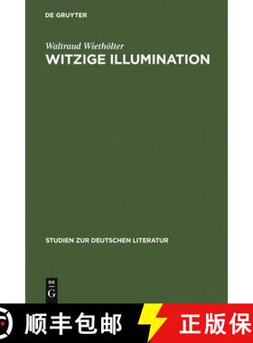 【3-4周达】Witzige Illumination: Studien Zur AEsthetik Jean Pauls [9783484180543]