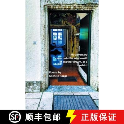 【2-3周达】My adversary came onto the windowsill of another dream, as a bluebird [9781646622504]
