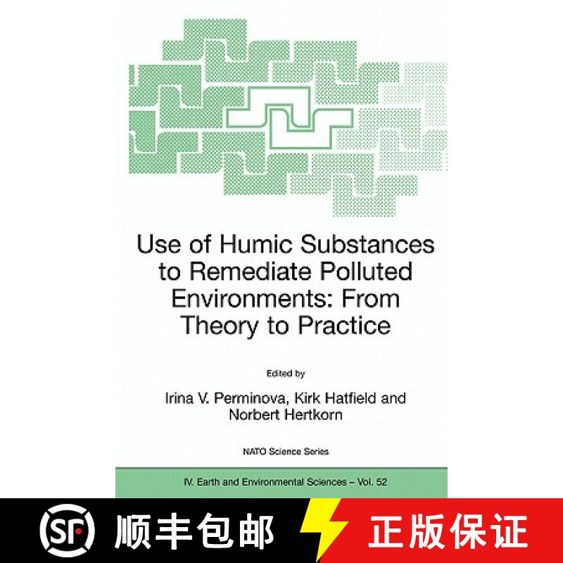 【3-4周达】Use of Humic Substances to Remediate Polluted Environments: From Theory to Practice: Proce... [9781402032516]