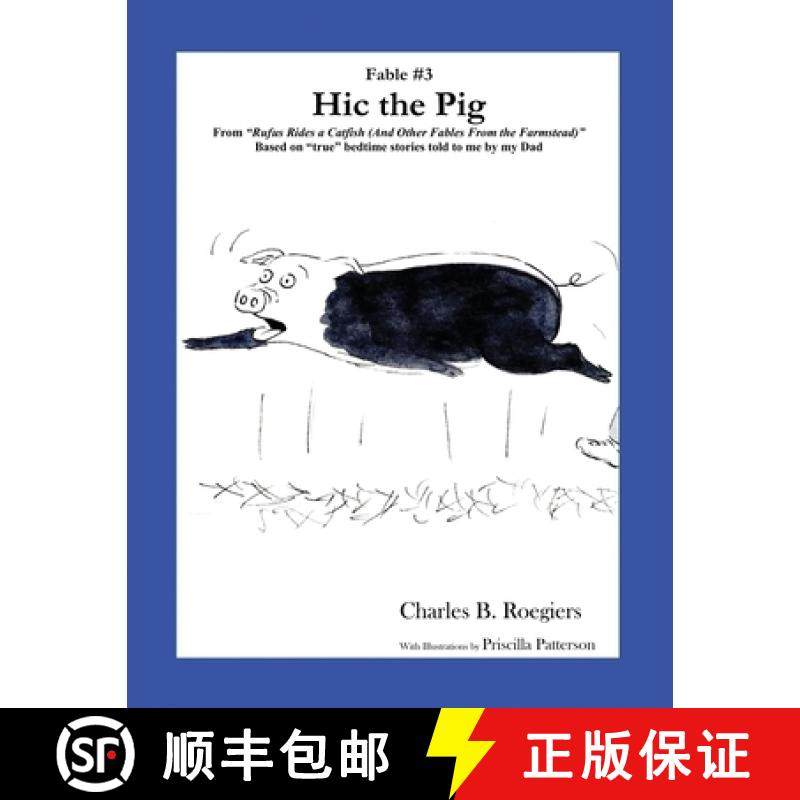 【3-4周达】Hic the Pig [Fable 3]: (From Rufus Rides a Catfish &  Other Fables From the Farmstead) [9781952493058]