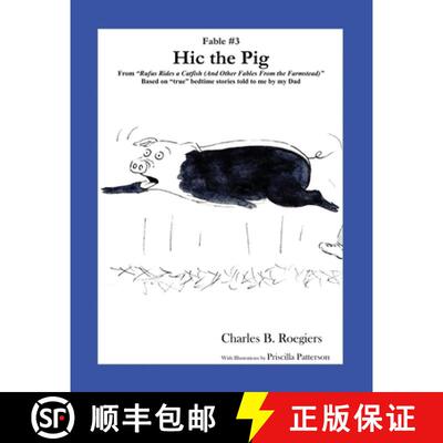 【3-4周达】Hic the Pig [Fable 3]: (From Rufus Rides a Catfish &  Other Fables From the Farmstead) [9781952493058]