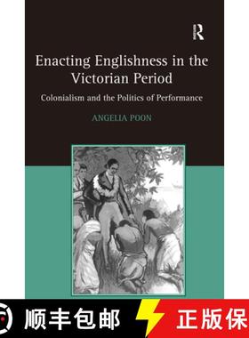 【3-4周达】Enacting Englishness in the Victorian Period [9780754658481]